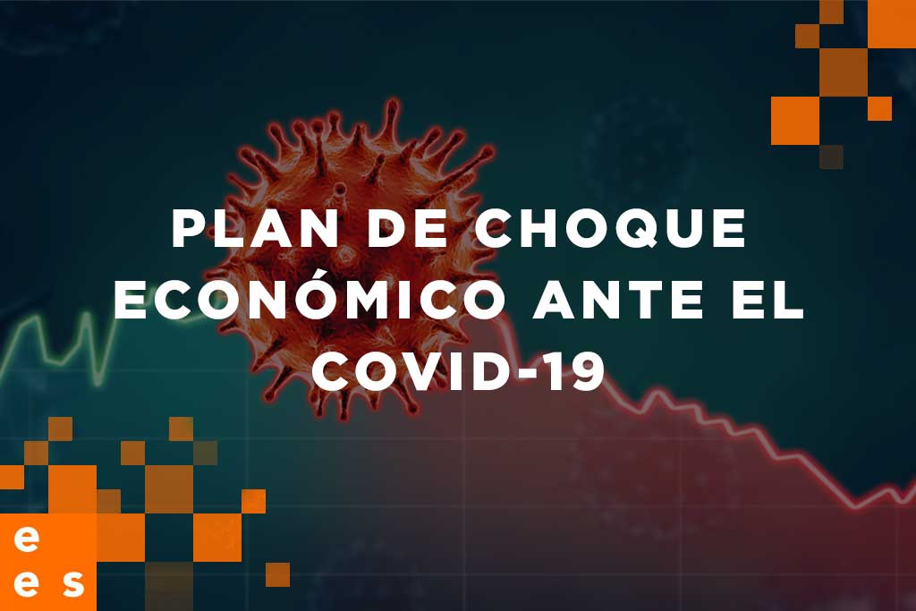 PLAN DE CHOQUE ECONÓMICO ANTE EL COVID-19 - Eesaudit